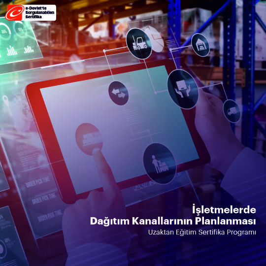 İşletmelerde Dağıtım Kanallarının Planlanması Sertifika Programı