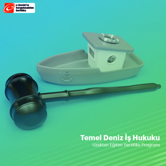 Temel Deniz İş Hukuku Sertifika Programı