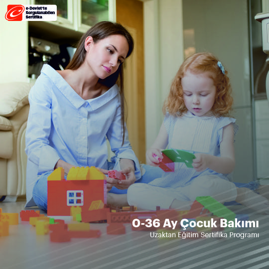 0-36 Ay Çocuk Bakımı Eğitimi (SGK Çalışan Anne Desteği)