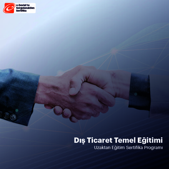 Dış Ticaret Temel Sertifikalı Eğitim Programı