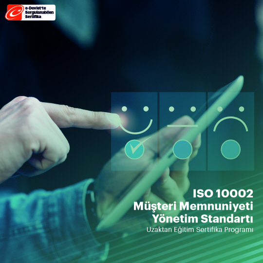 ISO 10002 Müşteri Memnuniyeti Sertifika Programı