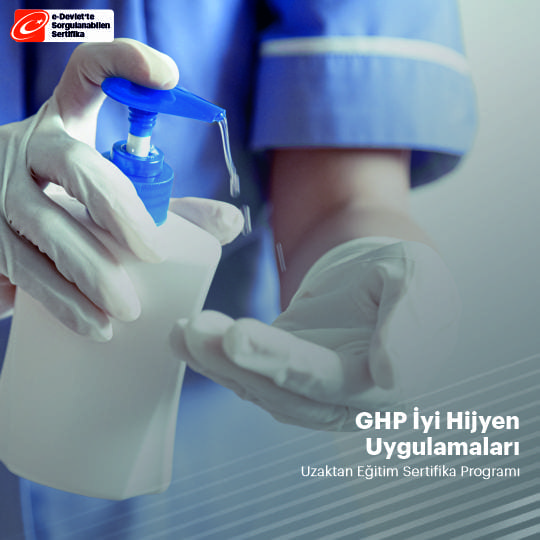 GHP İyi Hijyen Uygulamaları Sertifikalı Eğitim Programı