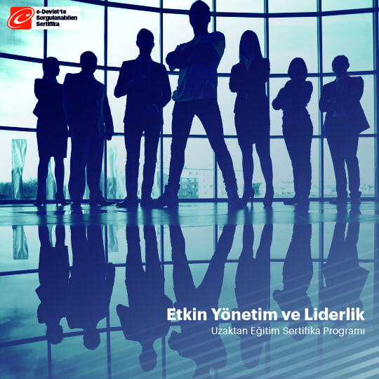 Etkin Yönetim ve Liderlik Sertifikalı Eğitim Programı