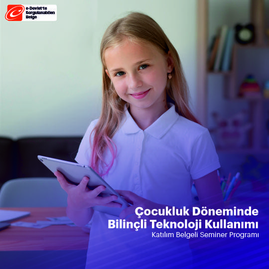 Çocukluk Döneminde Bilinçli Teknoloji Kullanımı Semineri