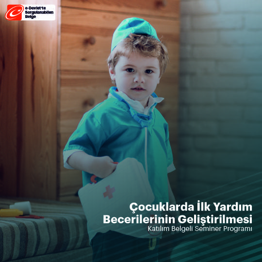 Çocuklarda İlk Yardım Becerileri Geliştirme Semineri