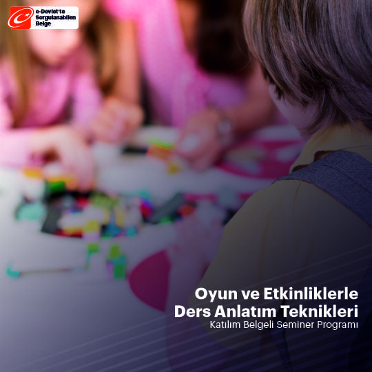 Oyun ve Etkinliklerle Ders Anlatım Teknikleri Semineri