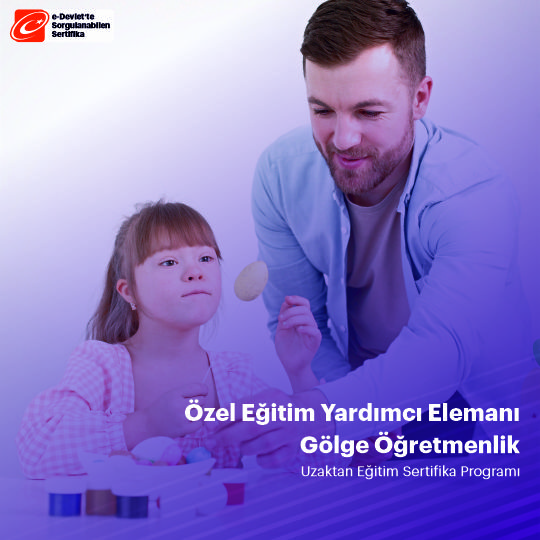 Özel Eğitim Yardımcı Elemanı Sertifika Programı