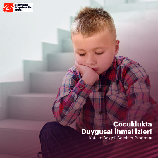 Çocuklukta Duygusal İhmal İzleri Semineri