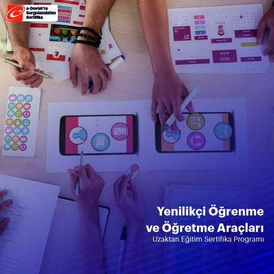 Yenilikçi Öğrenme ve Öğretme Araçları Sertifikalı Eğitim Programı