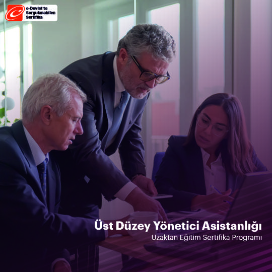 Üst Düzey Yönetici Asistanlığı Sertifikalı Eğitim Programı